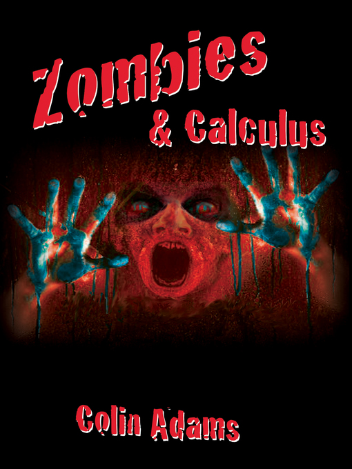 Title details for Zombies and Calculus by Colin Adams - Available